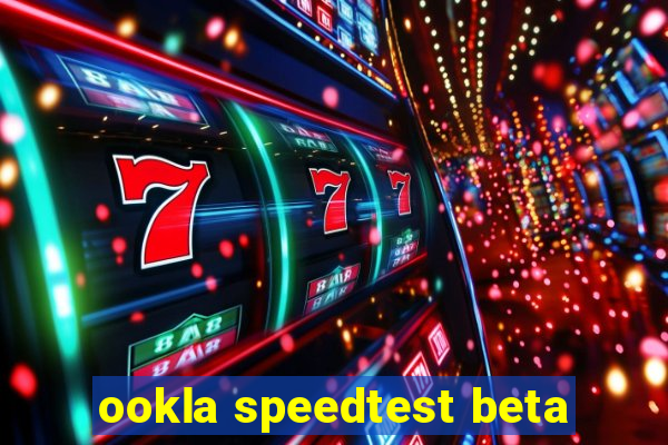 ookla speedtest beta